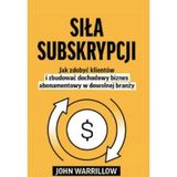 John Warrillow „Siła subskrypcji” – recenzja