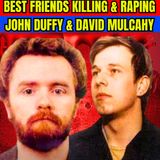 The Railway Killers John Duffy & David Mulcahy: Best Friends Killing & Raping 