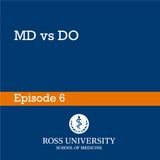 Episode 6 - MD vs DO