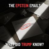 The EPSTEIN Emails: What Did TRUMP Know?