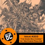 Issue #203 - “The Dark Multiverse” (w/ Matthew Poulter)