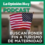 EE.UU. busca acabar con el "turismo de maternidad"