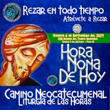 HORA NONA ✟ VIERNES 6 DE SEPTIEMBRE 2024 ✟ Camino Neocatecumenal ✟ Liturgia de las Horas NONA.