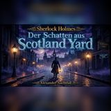 Sherlock Holmes und der unsichtbare Verräter von Scotland Yard
