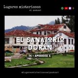 El Sanatorio Durán y la foto fantasma - T4E5