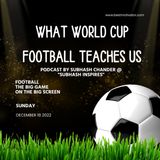 What World Cup Football 2022 teaches us_Episode 04