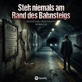 Steh niemals am Rand des Bahnsteigs I Creepypasta Deutsch I Horror Hörspiel