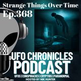 Ep.368 Strange Things Over Time