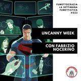 [#023] Uncanny Week con Fabrizio Nocerino