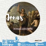 #305 Jonas (5) Oracle contre Ninive Jon 3,1-10