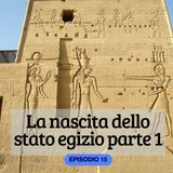 La nascita dello stato egizio parte 1 ep. 15
