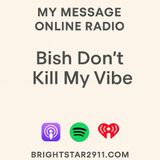 Bish Don’t Kill My Vibe – Focusing on the Shift Rather Than The Grift