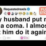 I was in a coma and my husband knew why.  [FULL STORY] - Requested Reads