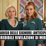Il Paradiso Delle Signore: L'incredibile Rivelazione Di Mirella!