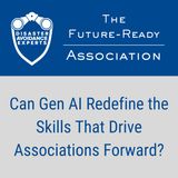 Can Gen AI Redefine the Skills That Drive Associations Forward?