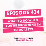 What to Do When You Feel Like You're Drowning in To-Do Lists | Ep 434