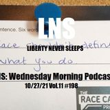 LNS: Wednesday Morning Podcast 10/27/21 Vol.11 #198