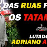 PODCAST APOCALIPSE 2_10 __ ADRIANO AVERA __ DA RUA PARA OS TATAMES NACIONAIS