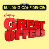 Day 13: Building Confidence - Crafting Great Offers