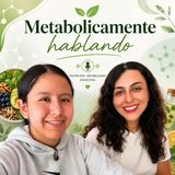 Metabólicamente hablando - Metabolismo de los Carbohidratos