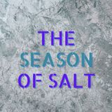 The Season of Salt
