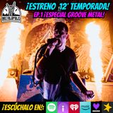 T12-Ep111: Especial Groove Metal