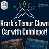 Krark's Temur cEDH Clown Car with Cobblepot!