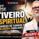 CATIVEIRO ESPIRITUAL_ ALIANÇAS DE SANGUE E MALDIÇÕES FAMILIARES _ Pr. Renato Gomes _ Apocalipse 2_10