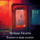 Stefano Vicario "Essere o non essere"