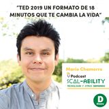 “TED 2019 un formato de 18 minutos que te cambia la vida”: Mario Chamorro