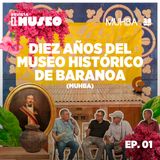 1. MUHBA: 10 años de historia, identidad y patrimonio en el Atlántico