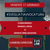 CONDOMINIO: BANDA LARGA & GENESI OBBLIGAZIONI – #SVEGLIATIAVVOCATURA