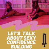 S6E11 - Let's Talk About Sexy Confidence Building
