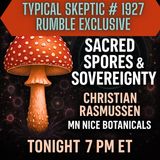 Sacred Spores & Sovereignty_ Amanita and Ethnobotanicals w_ Christian Rasmussen - TSP # 1927