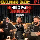 Come il Crimine - S2 - Episodio 7: “Stasi non sarà risarcito. Errori giudiziari? Vi spiego il Sistema Saguto“ con l’avv. Gabriele Magno