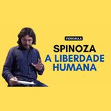 Spinoza - A liberdade humana