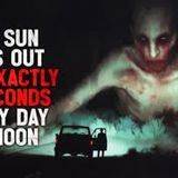 "The Sun Goes Out For Exactly Three Seconds Every Day At Noon" Creepypasta