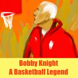 Bobby Knight - A Legendary Basketball Journey