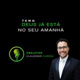 DEUS JÁ ESTA NO SEU AMANHA