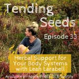 Ep 33 - Herbal Support for Your Body Systems with Leah Larabell
