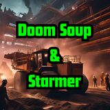Doom Soup & Starmer