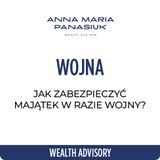 NO 115. Jak zabezpieczyć majątek w razie WOJNY? 4 filary ochrony kapitału!