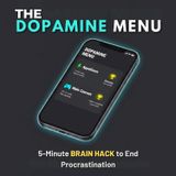 The DOPAMINE Menu: A 5-Minute BRAIN HACK to End Procrastination