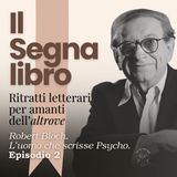 Robert Bloch. L'uomo che scrisse Psycho.