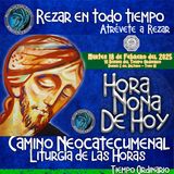 HORA NONA ✟ MARTES 18 DE FEBRERO 2025 ✟ Camino Neocatecumenal ✟ Liturgia de las Horas. REZAR EN TODO TIEMPO