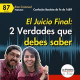 Ep. 87 ¿Habrá juicio final? - 2 verdades que debes saber