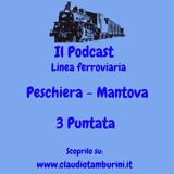 Linea ferroviaria: Peschiera del Garda - Mantova 3 puntata