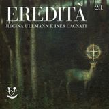 Eredità. Regina Ullmann e Inès Cagnati
