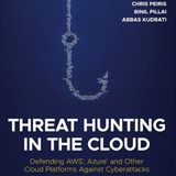 Threat Hunting in the Cloud: Defending AWS, Azure and Other Cloud Platforms Against Cyberattacks