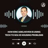 How Eric Udelhoven is Using Tech to Solve Housing Problems